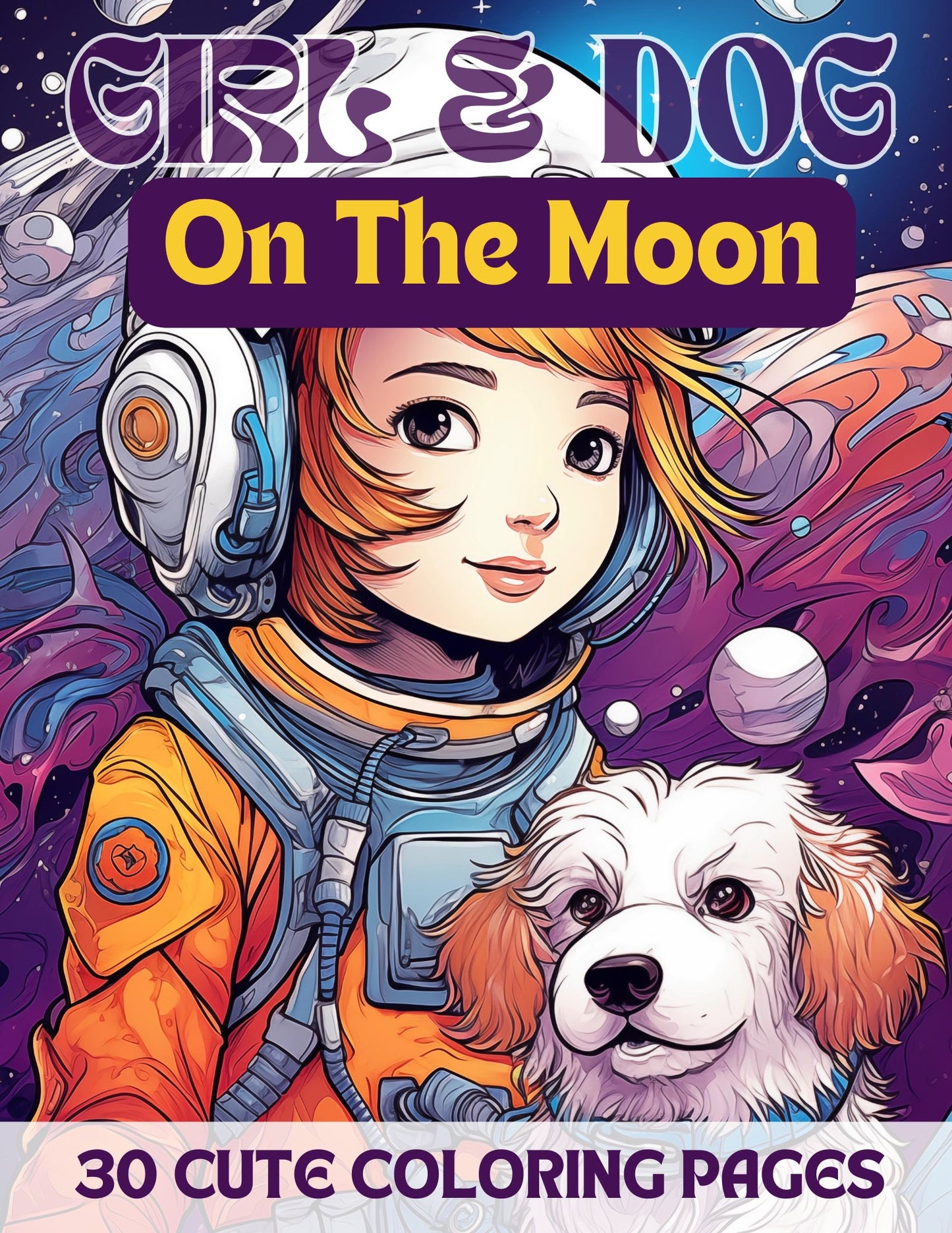 30 Cute Girls & Dogs on The Moon Coloring Sheets - My Coloring Zone